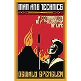 Man and Technics: A Contribution to a Philosophy of Life