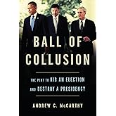 Ball of Collusion: The Plot to Rig an Election and Destroy a Presidency