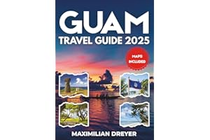 Guam Travel Guide 2025: Your Companion to Micronesia's Tropical Paradise