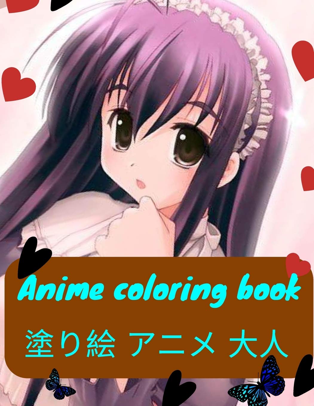 Anime Coloring Book 塗り絵 アニメ 大人 100 Anime Girls Characters Coloring Book 子供 女の子 大人向け アート 日本人 Amazon Com Books