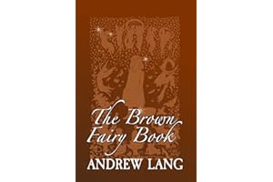The Brown Fairy Book: Original and Unabridged (Andrew Lang's Rainbow Fairy Books)