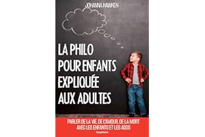 La philo pour enfants expliquée aux adultes (French Edition)