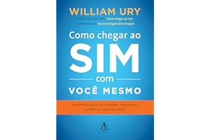 Como chegar ao sim com você mesmo: O primeiro passo em qualquer negociação, conflito ou conversa difícil (Portuguese Edition)