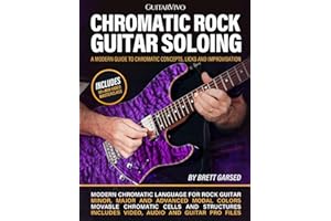 Chromatic Rock Guitar Soloing: A Modern Guide to Chromatic Concepts, Licks and Improvisation [Includes Video & Audio Download