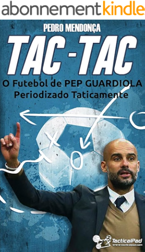 Download Tac-Tac: O Futebol de Pep Guardiola Periodizado Taticamente (Portuguese Edition) PDF