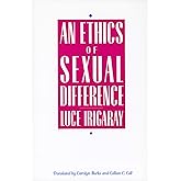 An Ethics of Sexual Difference