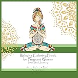 Adult Coloring Books: Relaxing Coloring Book For Pregnant Women - Inner Soul Journey