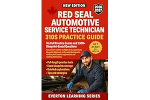 RED SEAL AUTOMOTIVE SERVICE TECHNICIAN 310S PRACTICE GUIDE: Six Full Practice Exams Focused on realistic questions, and pract