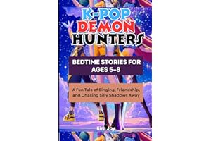 K-pop Demon Hunters Bedtime Stories for Ages 5–8: A Fun Tale of Singing, Friendship, and Chasing Silly Shadows Away (K-POP BEDTIME STORIES FOR KIDS)
