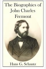 The Biographies of John Charles Fremont Kindle Edition