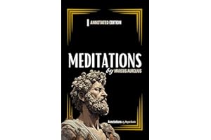 Meditations by Marcus Aurelius: Annotated Edition Deluxe (by Reyna Gunin)