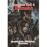 Resident Evil 4 Remake Complete Guide - Walkthrough - Tips &amp; More