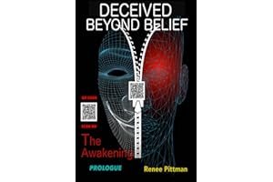 Deceived Beyond Belief - The Awakening: Prologue (Mind Control Technology Book Series)