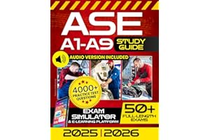 ASE A1-A9 Study Guide: The Ultimate All-in-One Test Prep to Ace the ASE Exams, Become a Master Technician, and Take Your Career to the Next Level
