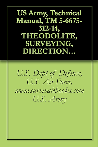 Download US Army, Technical Manual, TM 5-6675-312-14, THEODOLITE, SURVEYING, DIRECTIONAL, ONE, (WILD-HEERBRUGG MODEL T16-75DEG), (NSN 6675-01-075-3278), THEODOL (English Edition) PDF