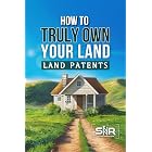 How to Truly Own Your Land: The Forgotten Secret of American Property Rights