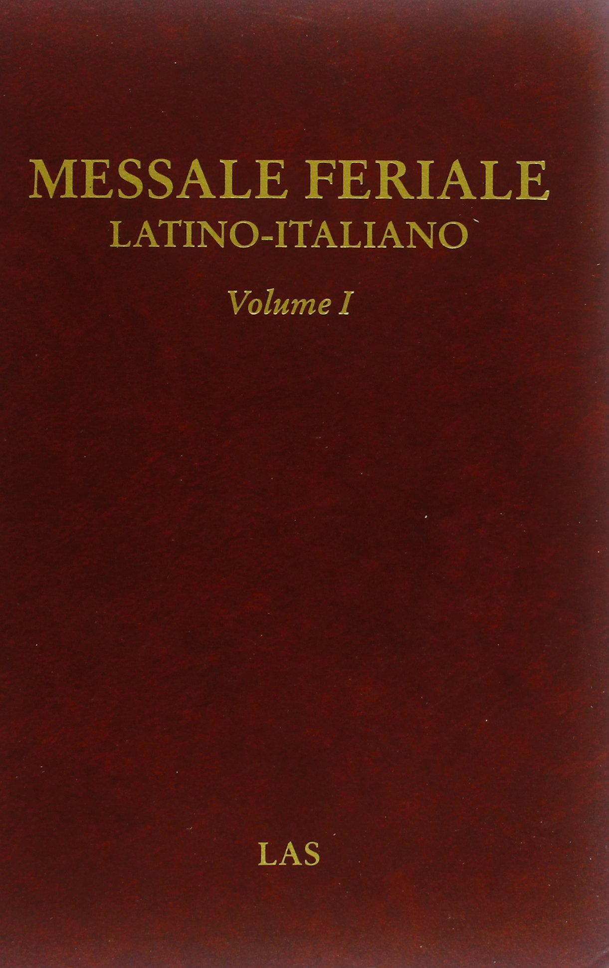 Natale In Latino.Messale Festivo Latino Italiano Vol 1 Avvento Natale Quaresima Pasqua Tempo Ordinario 9788821308383 Amazon Com Books