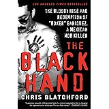 The Black Hand: The Bloody Rise and Redemption of "Boxer" Enriquez, a Mexican Mob Killer