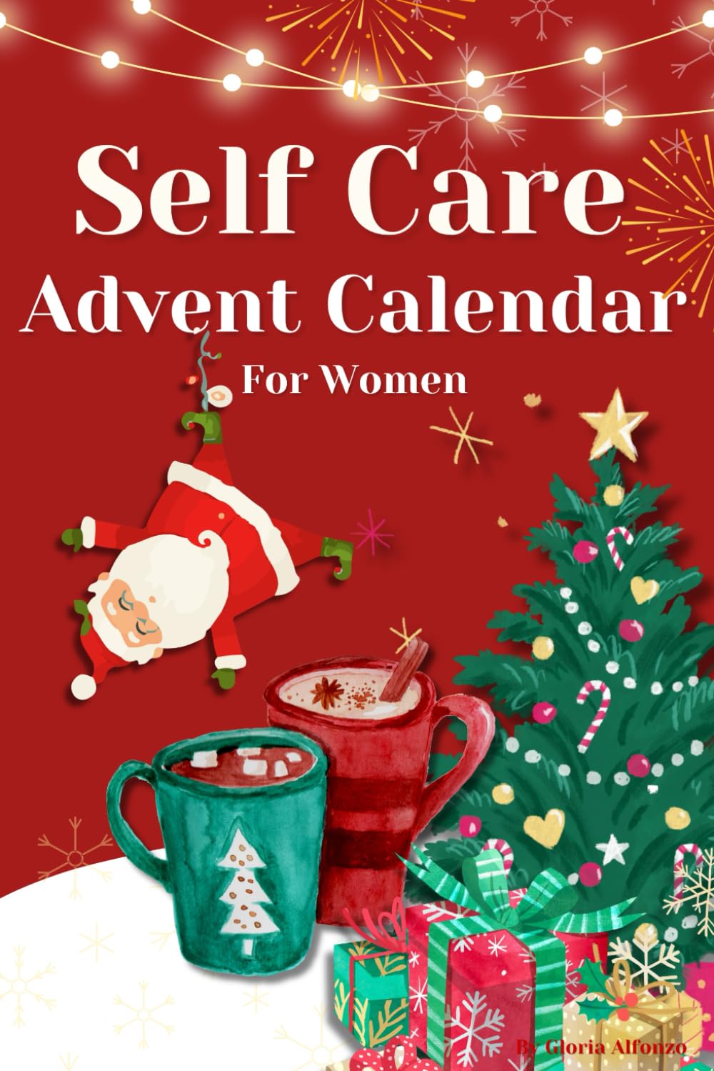 Self Care Advent Calendar For Women 2023: Undated Calendar/ Celebrate Self Care Over the Holidays/ Christmas Books For Women/ Spiritual Notebook/ 24 ... Journal Mindful Self-Love Prompts/ Daily