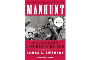 Manhunt: The 12-Day Chase for Lincoln's Killer