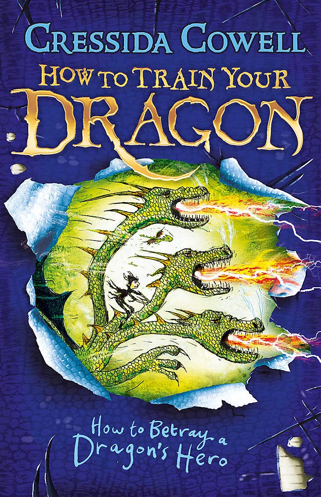 How To Train Your Dragon How To Betray A Dragon S Hero Book 11 Cowell Cressida 9781444913989 Amazon Com Books