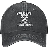 I Fix Stuff Hat I'm Here Because You Broke Something Hat for Men Baseball Hat Fashionable Hat Black