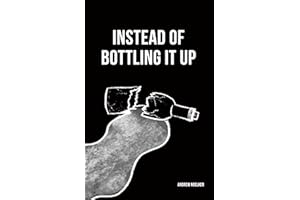 instead of bottling it up