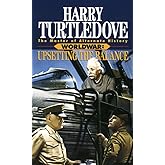 Upsetting the Balance (Worldwar Series, Volume 3)