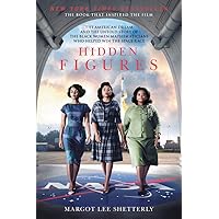 Hidden Figures: The American Dream and the Untold Story of the Black Women Mathematicians Who Helped Win the Space Race