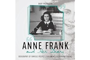 Anne Frank and Her Diary - Biography of Famous People Children's Biography Books
