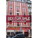 Sex For Sale: Prostitution, Pornography, and the Sex Industry