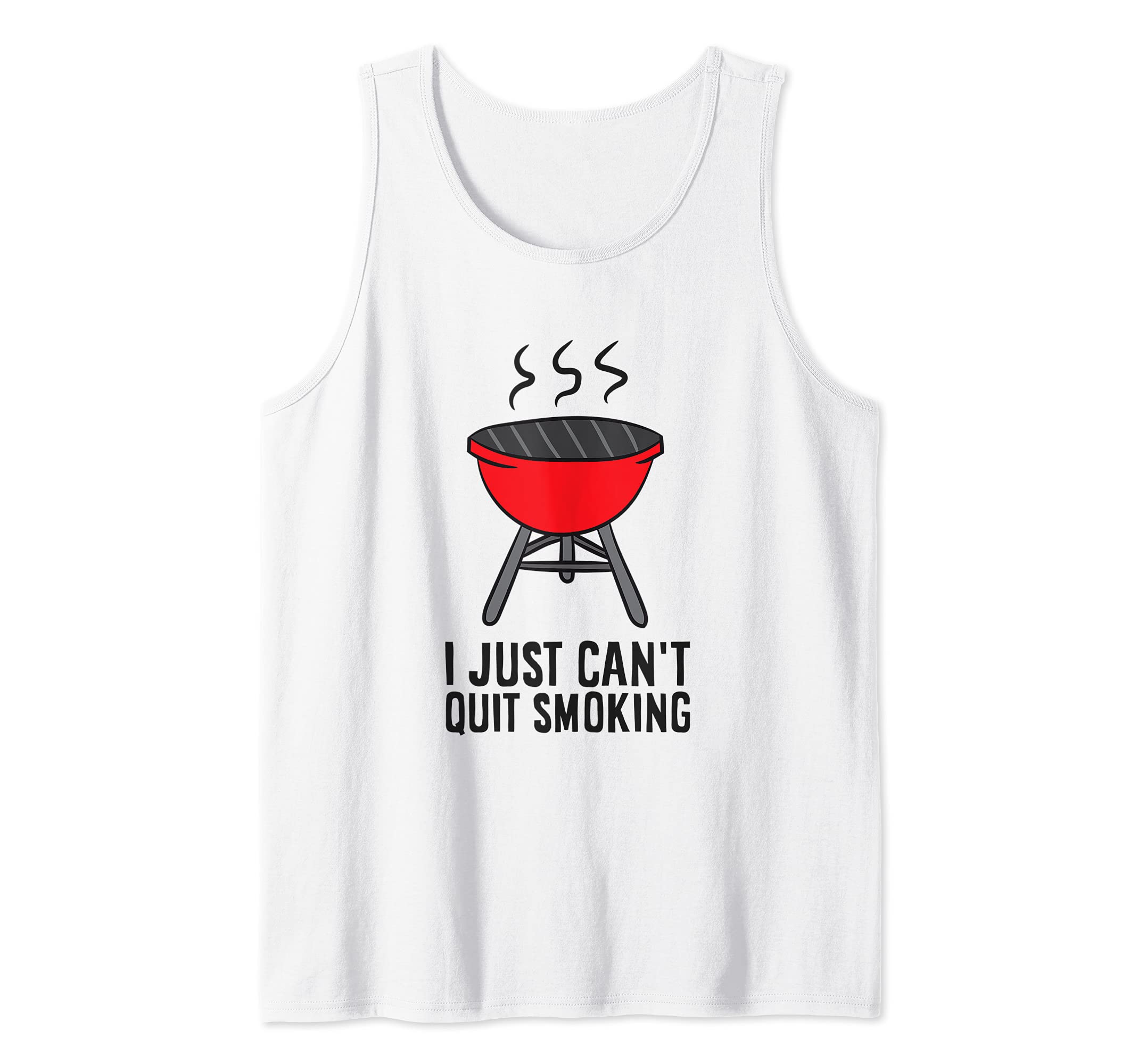 Barbecue Grill I Just Can't Quit Smoking Smoker Grill Tank Top