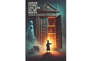 Donde viven los que ya no están (Terror en familia) (Spanish Edition)