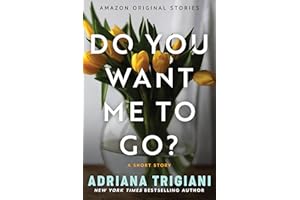 Do You Want Me to Go?: A Short Story