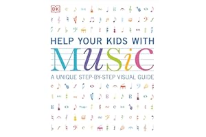 Help Your Kids with Music, Ages 10-16 (Grades 1-5): A Unique Step-by-Step Visual Guide