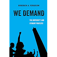 We Demand: The University and Student Protests (American Studies Now: Critical Histories of the Present Book 1) book cover We Demand: The University and Student Protests (American Studies Now: Critical Histories of the Present Book 1) book cover