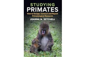 Studying Primates: How to Design, Conduct and Report Primatological Research