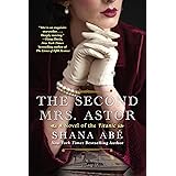The Second Mrs. Astor: A Heartbreaking Historical Novel of the Titanic