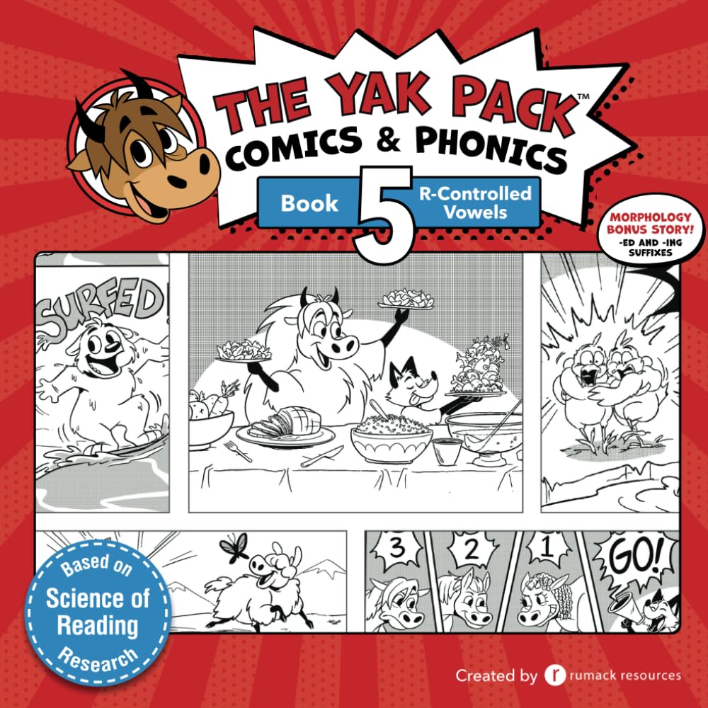 The Yak Pack: Comics & Phonics: Book 5: Learn to read decodable R-controlled vowel words (The Yak Pack Comics Complete Series) The Yak Pack: Comics & Phonics: Book 5: Learn to read decodable R-controlled vowel words (The Yak Pack Comics Complete Series) Paperback