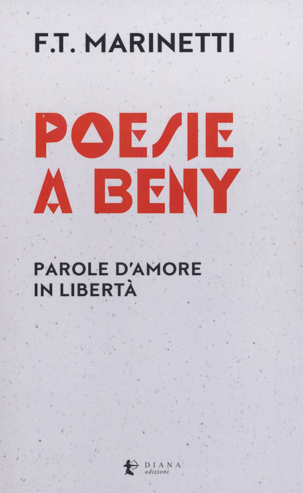Poesie A Beny Parole D Amore In Liberta Testo Francese A Fronte Marinetti Filippo Tommaso Amazon Com Books