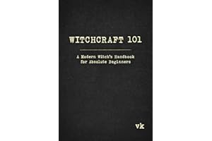Witchcraft 101: A Modern Witch's Handbook for Absolute Beginners