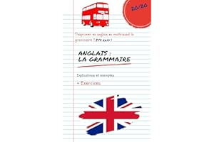 Anglais : la grammaire : Apprenez tous les temps : présent, passé, futur, ... (French Edition)