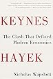 Keynes Hayek: The Clash that Defined Modern Economics