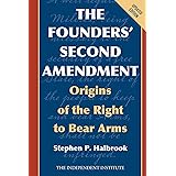 The Founders' Second Amendment: Origins of the Right to Bear Arms