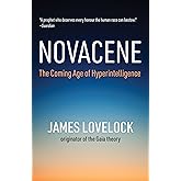 Novacene: The Coming Age of Hyperintelligence (Mit Press)
