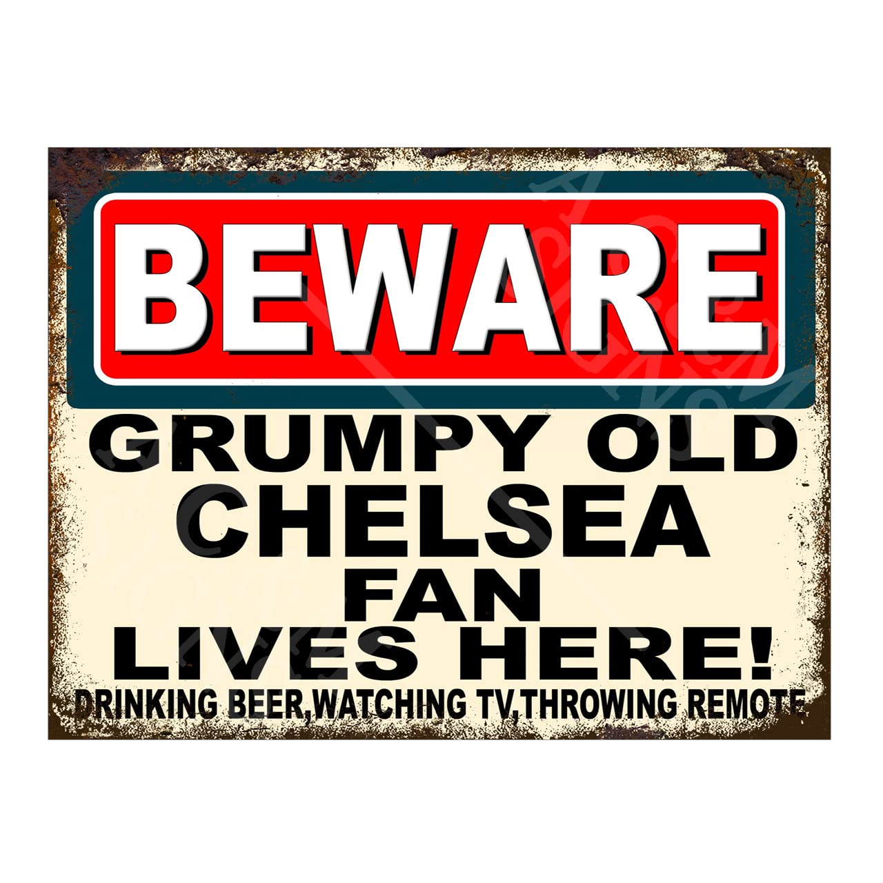 Metal Sign Plaque Print Poster Funny Beware Grumpy Old Chelsea Fan Lives Here Football Gift Dad Man Cave Shed Home Bar Ref4805 (10x8 inches (Approx) 25cmx20cm)