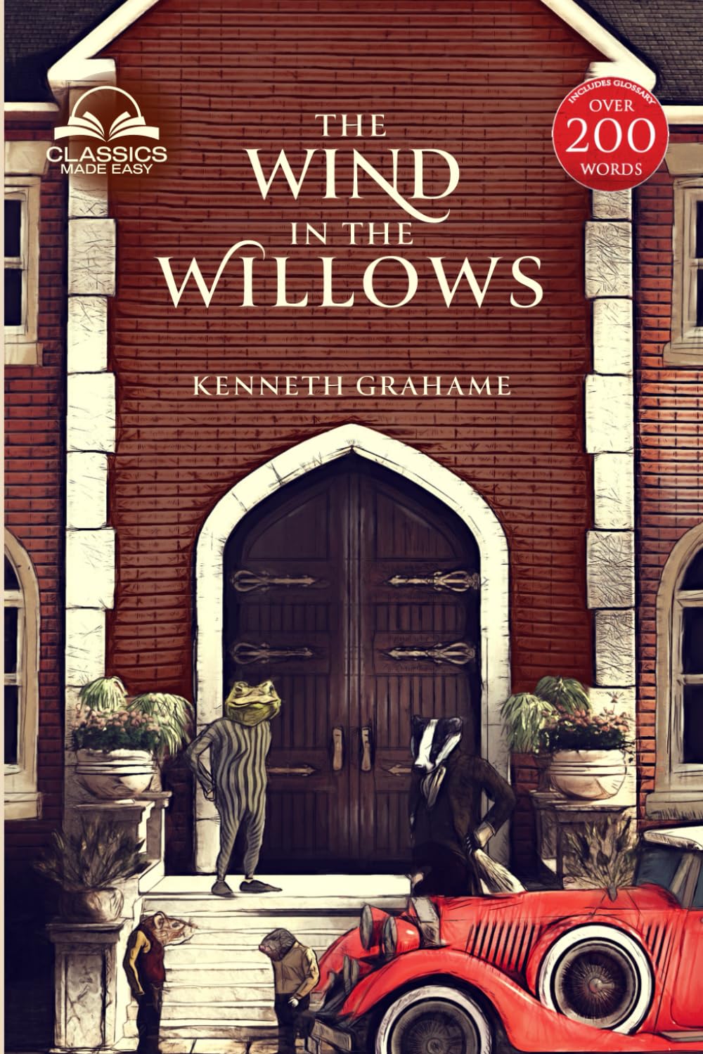 The Wind in the Willows (Classics Made Easy): Unabridged, with Comprehensive Glossary, Biographical Article, and Historical Context The Wind in the Willows (Classics Made Easy): Unabridged, with Comprehensive Glossary, Biographical Article, and Historical Context Paperback Audible Audiobook Kindle Hardcover Audio CD