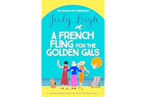 A French Fling for the Golden Gals: A BRAND NEW heartwarming story of adventure, romance and self-discovery for 2026