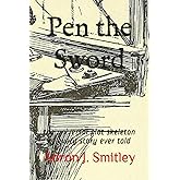 Pen the Sword: the universal plot skeleton of every story ever told (Write Club Series)