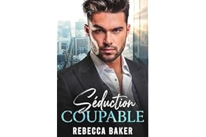 Séduction Coupable: Ennemis à amants · Romance de milliardaire · Bébé secret (pdg romance t. 6) (French Edition)